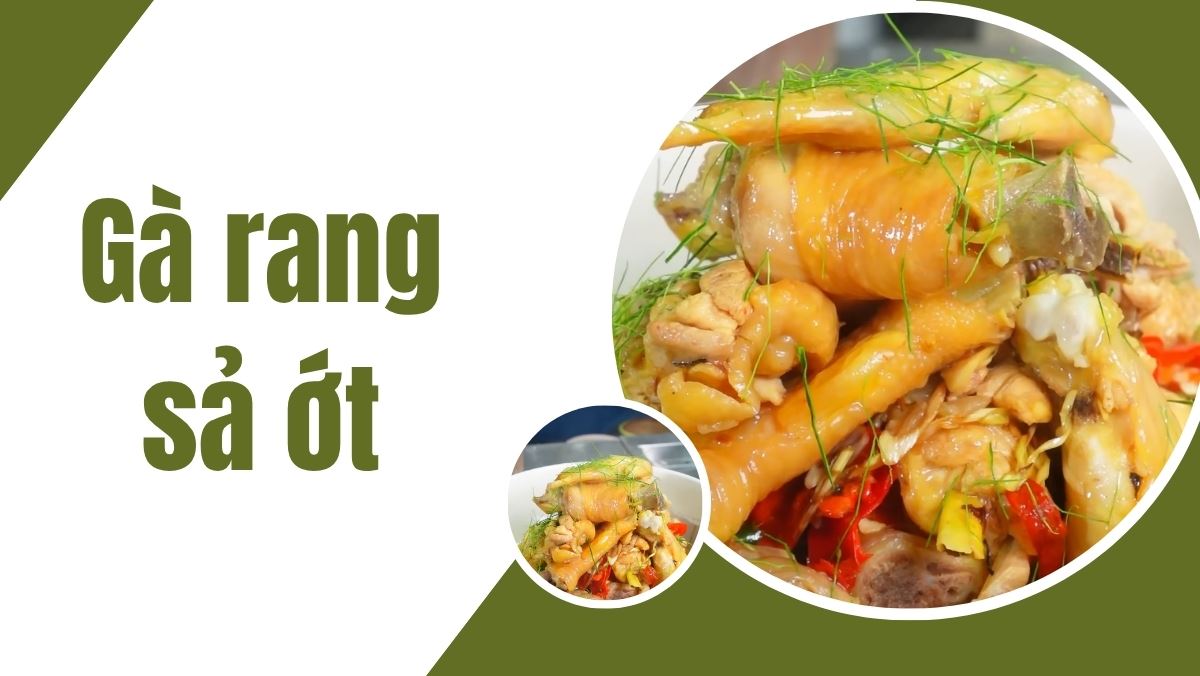 Cách làm gà rang sả ớt thơm ngon, đậm đà cả nhà khen